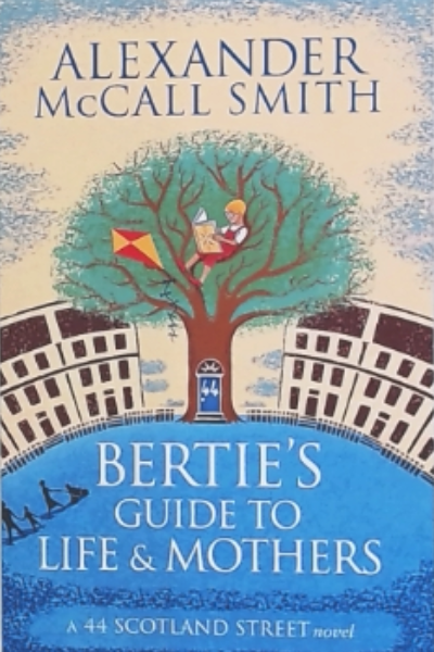Berties Guide to Life and Mothers