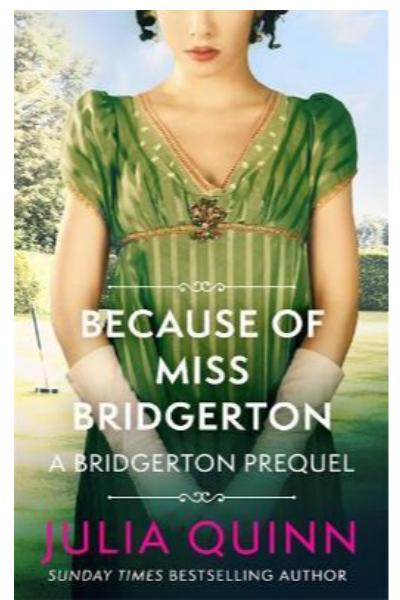 Because of Miss Bridgerton